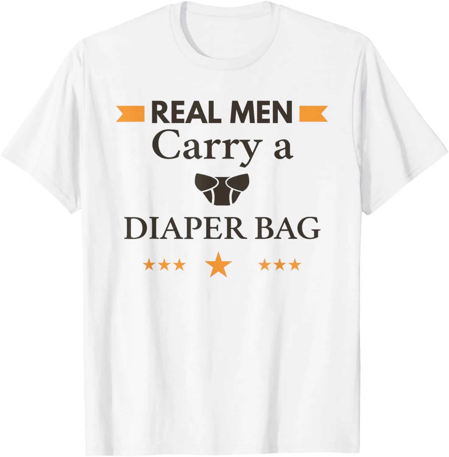 Real Men Carry A Diaper Bag T-shirt Fun Dad Tee
