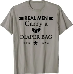 Real Men Carry A Diaper Bag T-shirt Fun Dad Tee